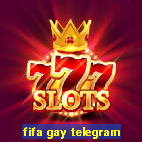 fifa gay telegram